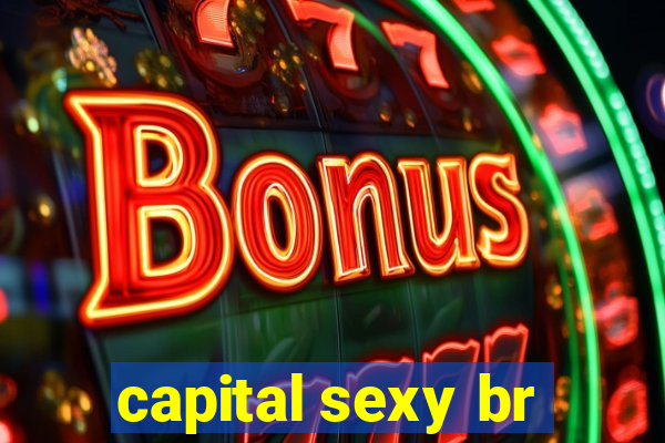 capital sexy br